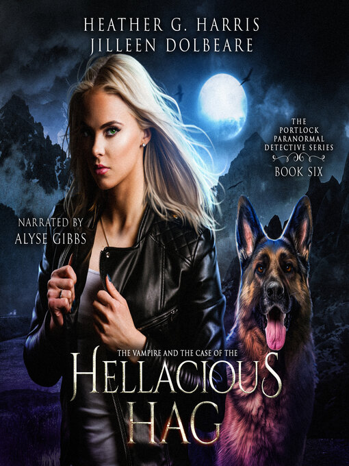 Title details for The Vampire and the Case of the Hellacious Hag by Heather G. Harris - Available